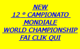 NEW 12  CAMPIONATO MONDIALE WORLD CHAMPIONSHIP