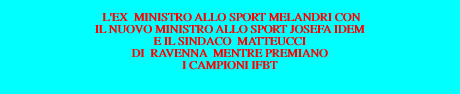   L'EX  MINISTRO ALLO